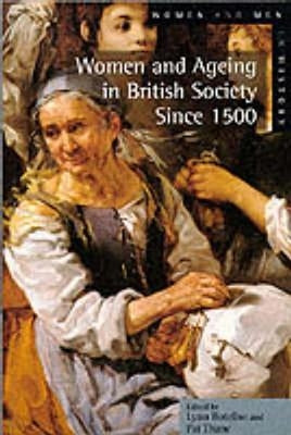 Women and Ageing in British Society since 1500 by Botelho, Lynn