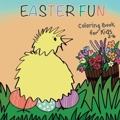 Easter Fun Coloring Book for Kids 2-6 by Weaver, Janice M.