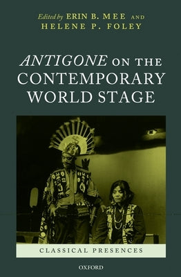 Antigone on the Contemporary World Stage by Mee, Erin B.