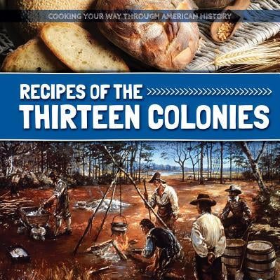 Recipes of the Thirteen Colonies by Jeffries, Joyce