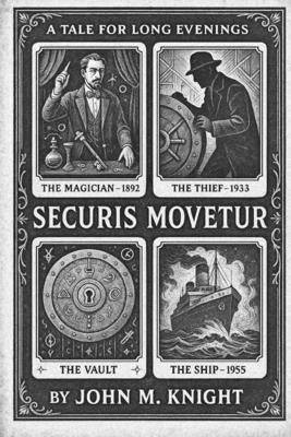 Securis Movetur: A Tale for Long Evenings by Knight, John M.