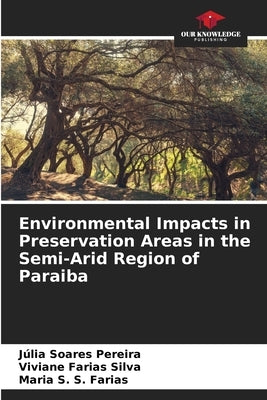 Environmental Impacts in Preservation Areas in the Semi-Arid Region of Paraiba by Pereira, Júlia Soares