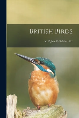 British Birds; v. 15 June 1921/May 1922 by Anonymous