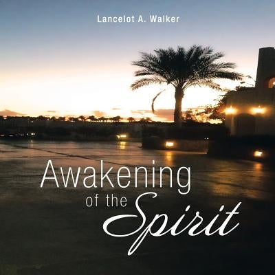 Awakening of the Spirit by Walker, Lancelot a.