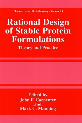 Rational Design of Stable Protein Formulations: Theory and Practice by Carpenter, John F.