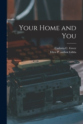 Your Home and You by Greer, Carlotta C. (Carlotta Cherryho