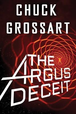 The Argus Deceit by Grossart, Chuck