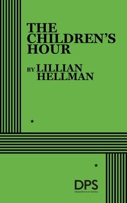 The Children's Hour (Hellman) by Hellman, Lillian