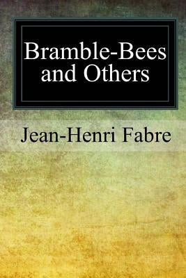 Bramble-Bees and Others by De Mattos, Alexander Teixeira