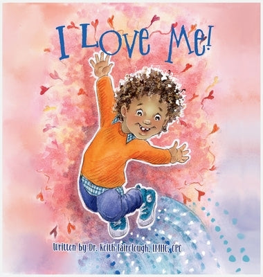 I Love Me! by Fairclough, Keith A.