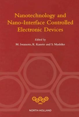 Nanotechnology and Nano-Interface Controlled Electronic Devices by Luisa, Bozzano G.