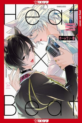 Heat X Beat: I May Be an Omega, But I'm Going to Be an Idol! by Ken Homerun