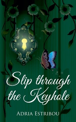 Slip Through the Keyhole by Estribou, Adria