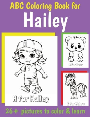 ABC Coloring Book for Hailey: Book for Hailey with Alphabet to Color for Kids 1 2 3 4 5 6 Year Olds by Of, My Little Book