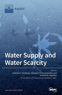 Water Supply and Water Scarcity by Tzanakakis, Vasileios A.