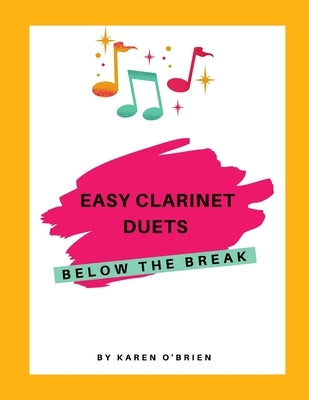 Easy Clarinet Duets Below the Break by O'Brien, Karen