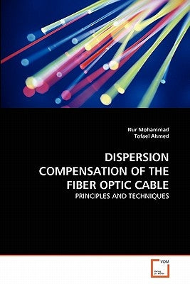 Dispersion Compensation of the Fiber Optic Cable by Mohammad, Nur
