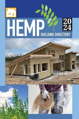 Hemp Building Directory 2024: Guide to the International Hemp Building Industry by Lotus, Jean Lyons