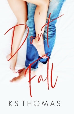 Don't Fall by Thomas, K. S.