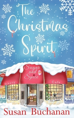 The Christmas Spirit: a fabulous festive feel-good fireside read by Buchanan, Susan