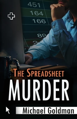 The Spreadsheet Murder by Goldman, Michael