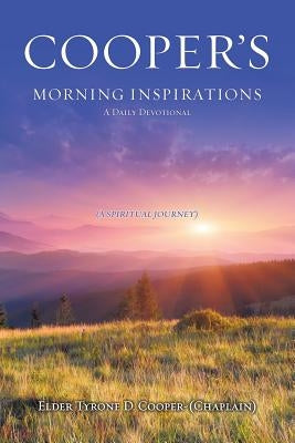 Cooper's Morning Inspirations by Cooper -. Chaplain, Elder Tyrone D.