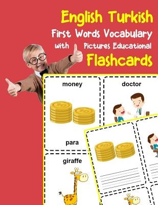 English Turkish First Words Vocabulary with Pictures Educational Flashcards: Fun flash cards for infants babies baby child preschool kindergarten todd by Zone, Brighter