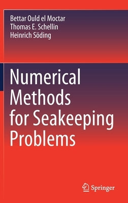 Numerical Methods for Seakeeping Problems by El Moctar, Bettar Ould