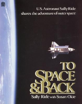 To Space and Back by Ride, Sally