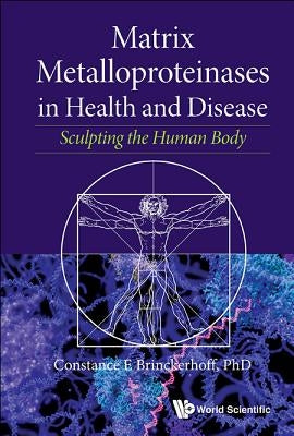Matrix Metalloproteinases in Health and Disease by Brinckerhoff Constance E