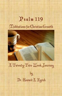 Psalm 119: Meditations for Christian Growth by Eyrich Dmin, Howard a.