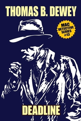 Deadline: Mac #13 by Dewey, Thomas B.