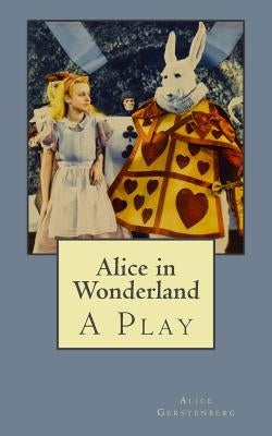 Alice in Wonderland: A Play by De Fabris, B. K.