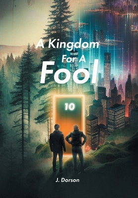A Kingdom For A Fool by Dorson, J.