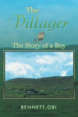 The Villager: The Story of a Boy by Obi, Bennett