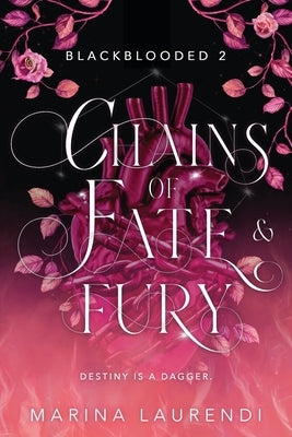 Chains of Fate & Fury: A Spellbinding Fantasy Romance by Laurendi, Marina