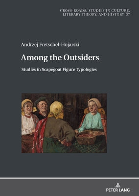 Among the Outsiders.: Studies in Scapegoat Figure Typologies by Nycz, Ryszard