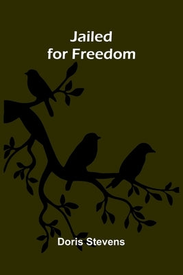 Jailed For Freedom by Stevens, Doris