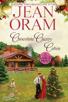 Chocolate Cherry Cabin: A Second Chance Single Mom Christmas Romance by Oram, Jean