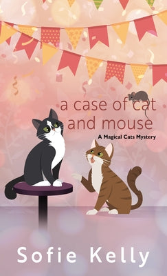 A Case of Cat and Mouse by Kelly, Sofie