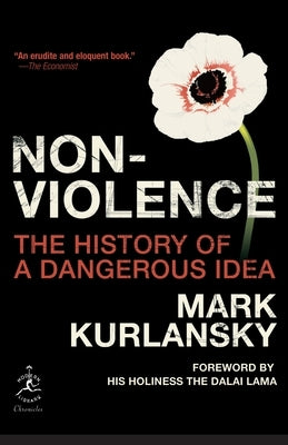 Nonviolence: The History of a Dangerous Idea by Kurlansky, Mark