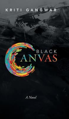 Black Canvas by Gangwar, Kriti