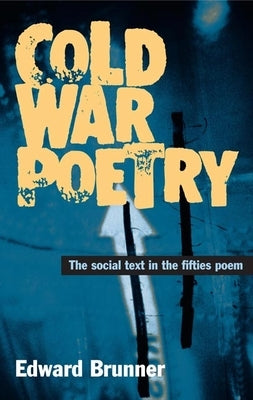 Cold War Poetry by Brunner, Edward J.