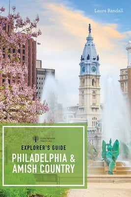 Explorer's Guide Philadelphia & Amish Country by Randall, Laura