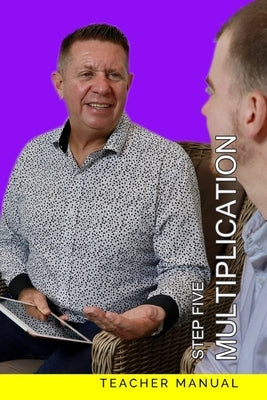 Step Five - Multiplication: Teacher Manual by Vorster, Hendrik