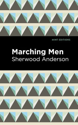 Marching Men by Anderson, Sherwood