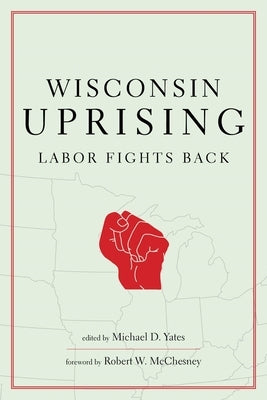 Wisconsin Uprising by Yates, Michael D.