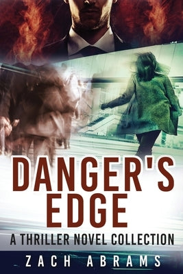 Danger's Edge: A Thriller Novel Collection by Abrams, Zach