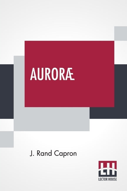 Auroræ: Their Characters And Spectra. by Capron, J. Rand