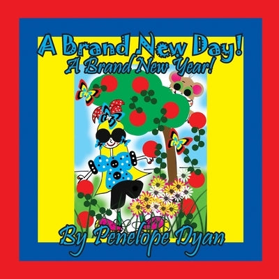 A Brand New Day! A Brand New Year! by Dyan, Penelope
